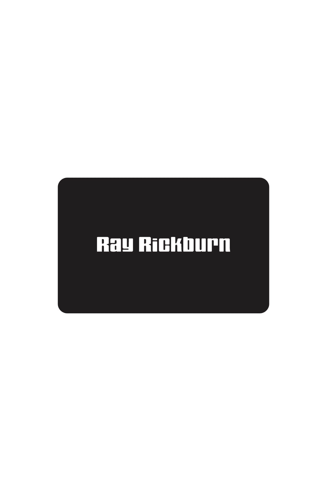 Ray Rickburn E-Gift Card Ray Rickburn